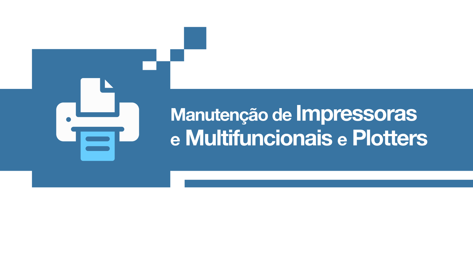 IMPRESSORAS, MULTIFUNCIONAIS E PLOTTERS