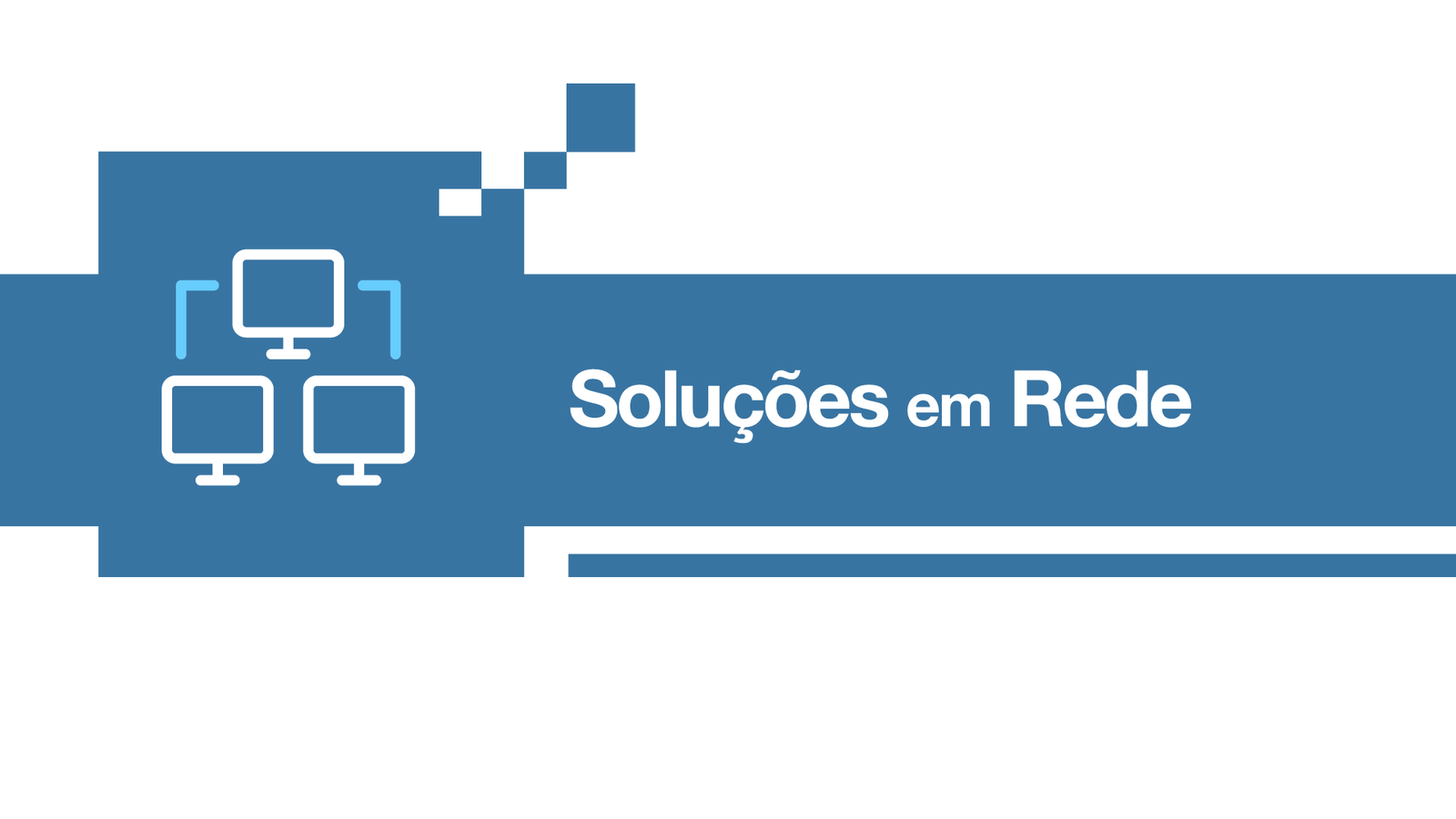 SOLUÇÕES EM REDES